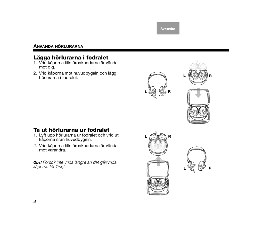 Bose AM319137 manual Lägga hörlurarna i fodralet, Ta ut hörlurarna ur fodralet 