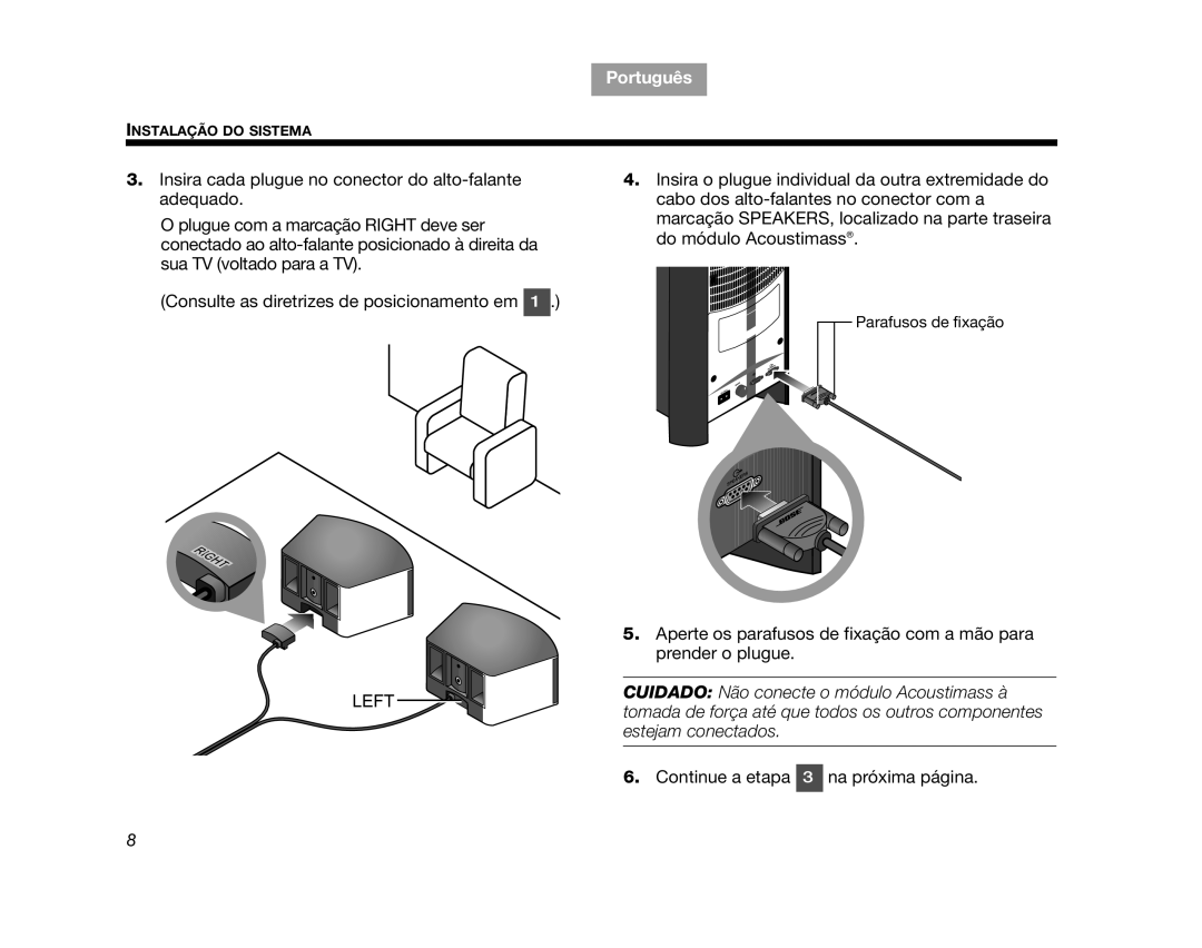 Bose CINEMATEII, CINEMATEGSII, GS Series II, AM323023, SERIES 2 manual Continue a etapa 3 na próxima página 