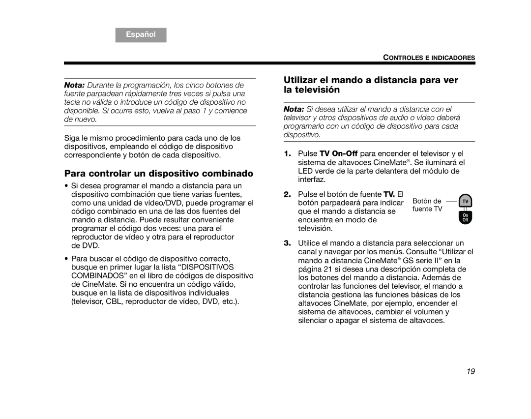Bose SERIES 2, CINEMATEGSII Para controlar un dispositivo combinado, Utilizar el mando a distancia para ver la televisión 