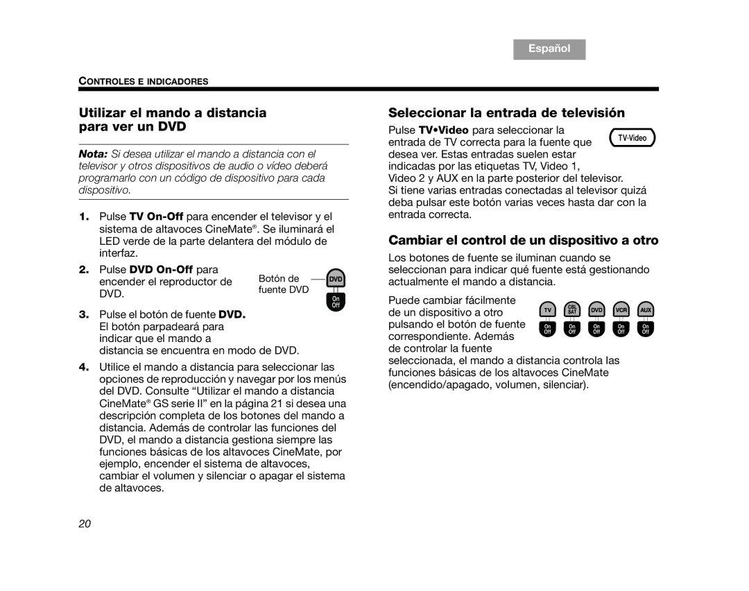 Bose CINEMATEII, CINEMATEGSII, AM323023 Utilizar el mando a distancia para ver un DVD, Seleccionar la entrada de televisión 