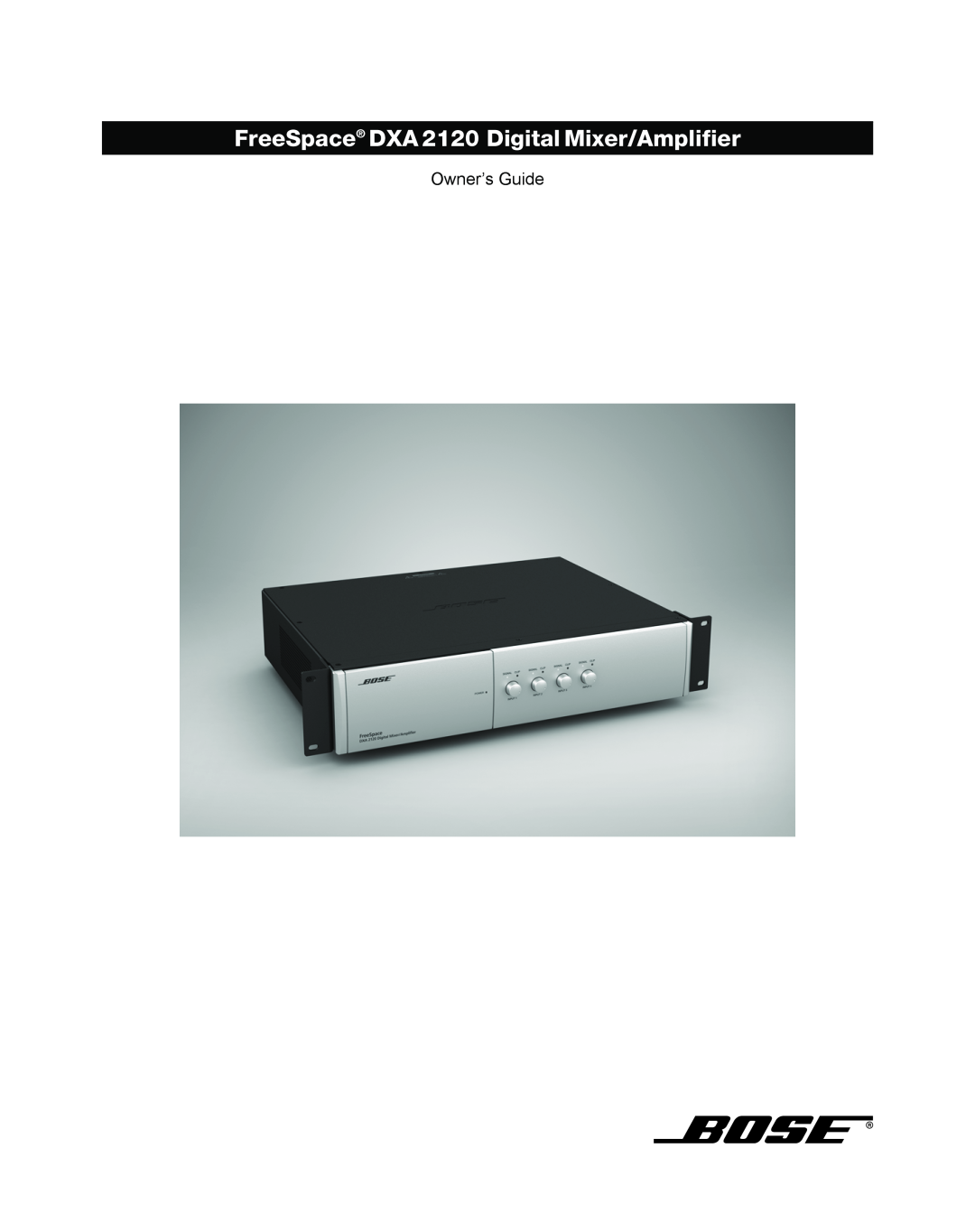 Bose DXA2120 manual Owner’s Guide, FreeSpace DXA 2120 Digital Mixer/Amplifier 