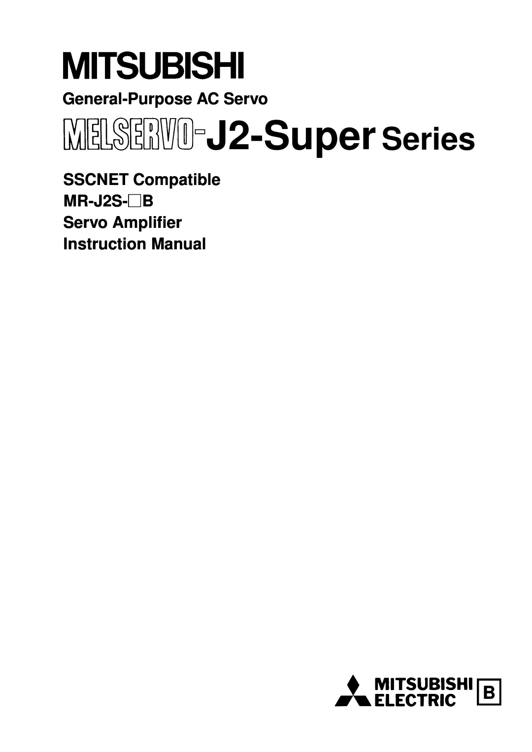 Bose MR-J2S- B instruction manual J2-Super Series, General-PurposeAC Servo, SSCNET Compatible MR-J2S-B Servo Amplifier 