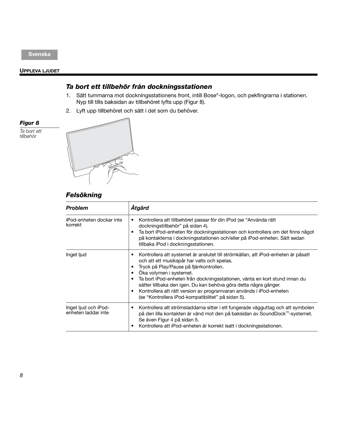 Bose SOUNDDOCKTM manual Ta bort ett tillbehör från dockningsstationen, Felsökning, Problem Åtgärd 