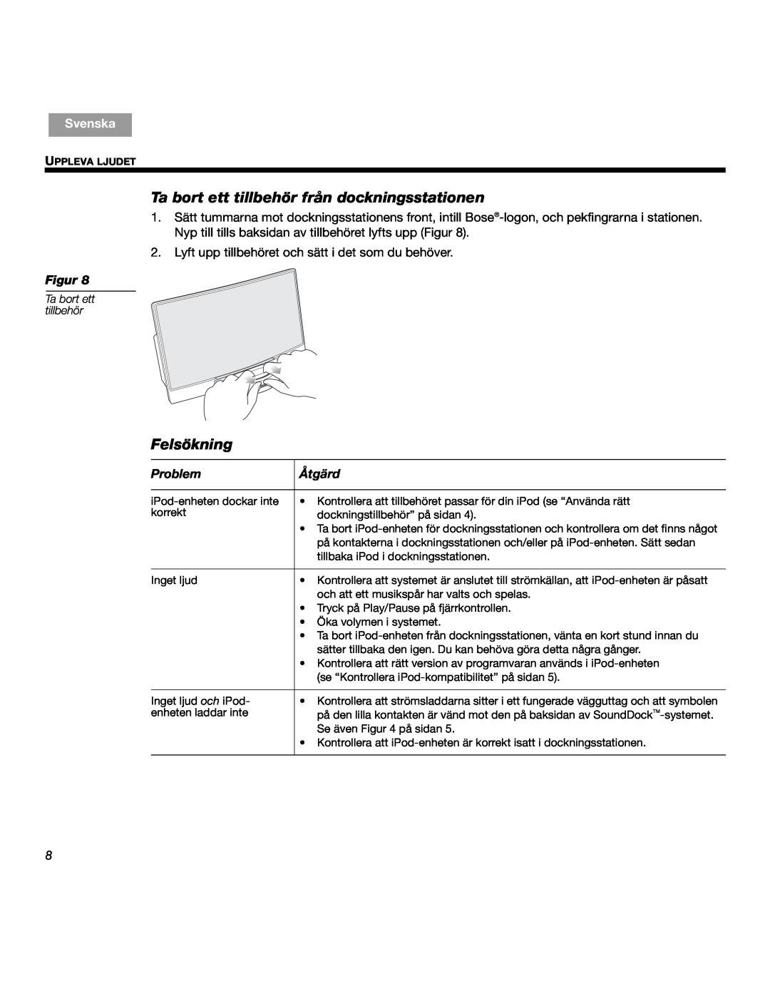 Bose SOUNDDOCKTM manual Ta bort ett tillbehör från dockningsstationen, Felsökning, Åtgärd, Svenska, Figur, Problem 