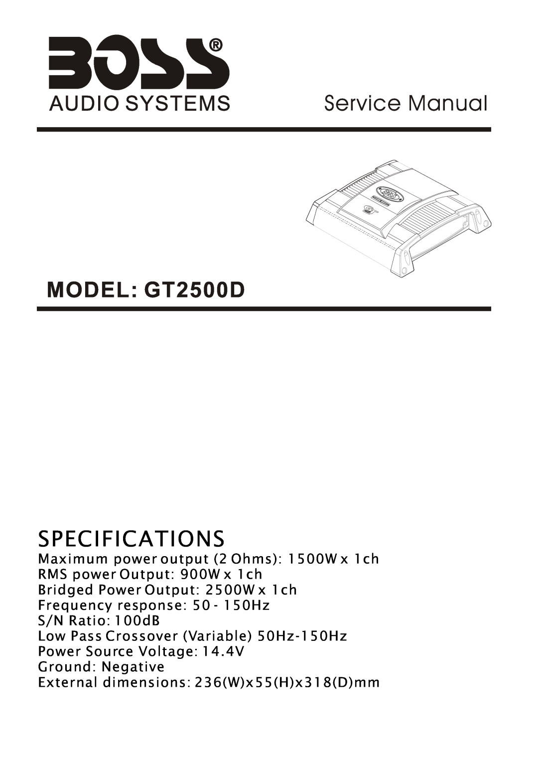 Boss Audio Systems service manual MODEL GT2500D, Specifications, Maximum power output 2 Ohms 1500W x 1ch 