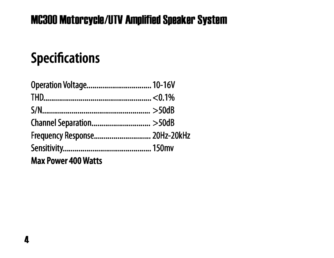 Boss Audio Systems user manual Specifications, MC300 Motorcycle/UTV Amplified Speaker System, 10-16V, 0.1%, >50dB, 150mv 