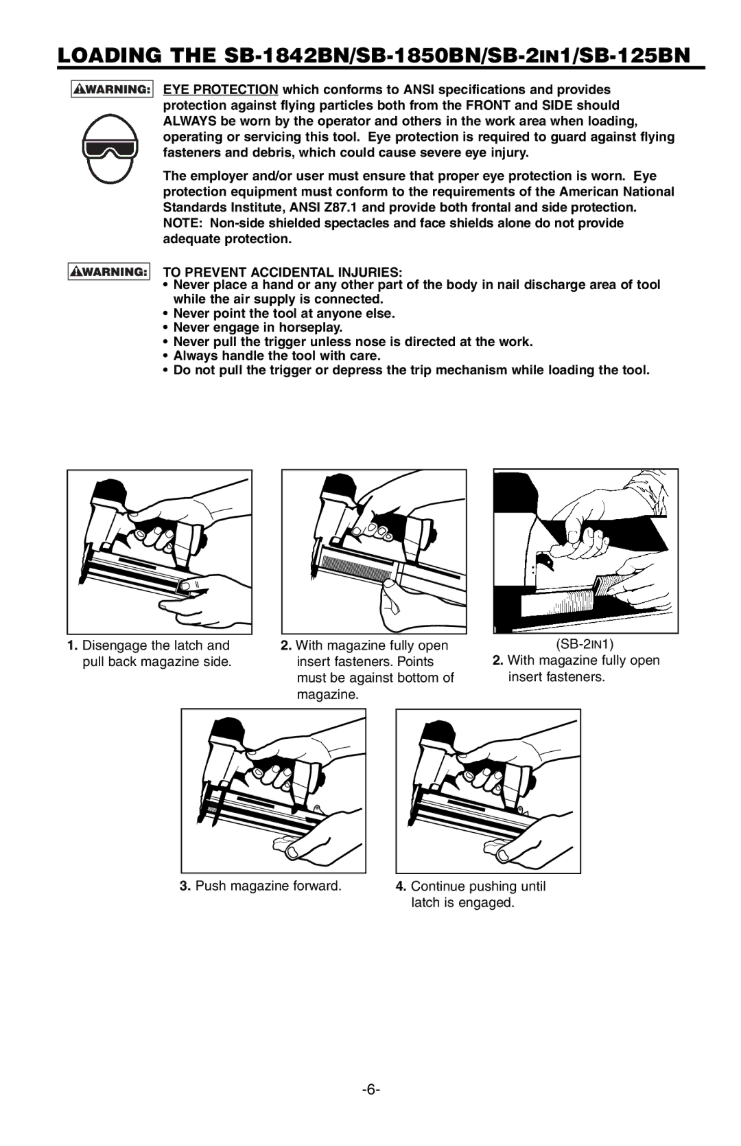 Bostitch SB-150SX manual Loading the SB-1842BN/SB-1850BN/SB-2IN1/SB-125BN, To Prevent Accidental Injuries 