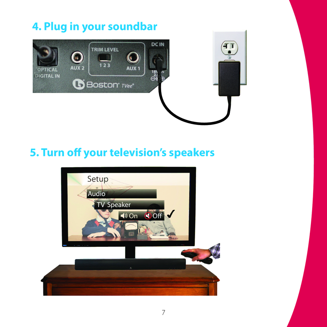 Boston Acoustics 10 quick start Plug in your soundbar Turn off your television’s speakers 