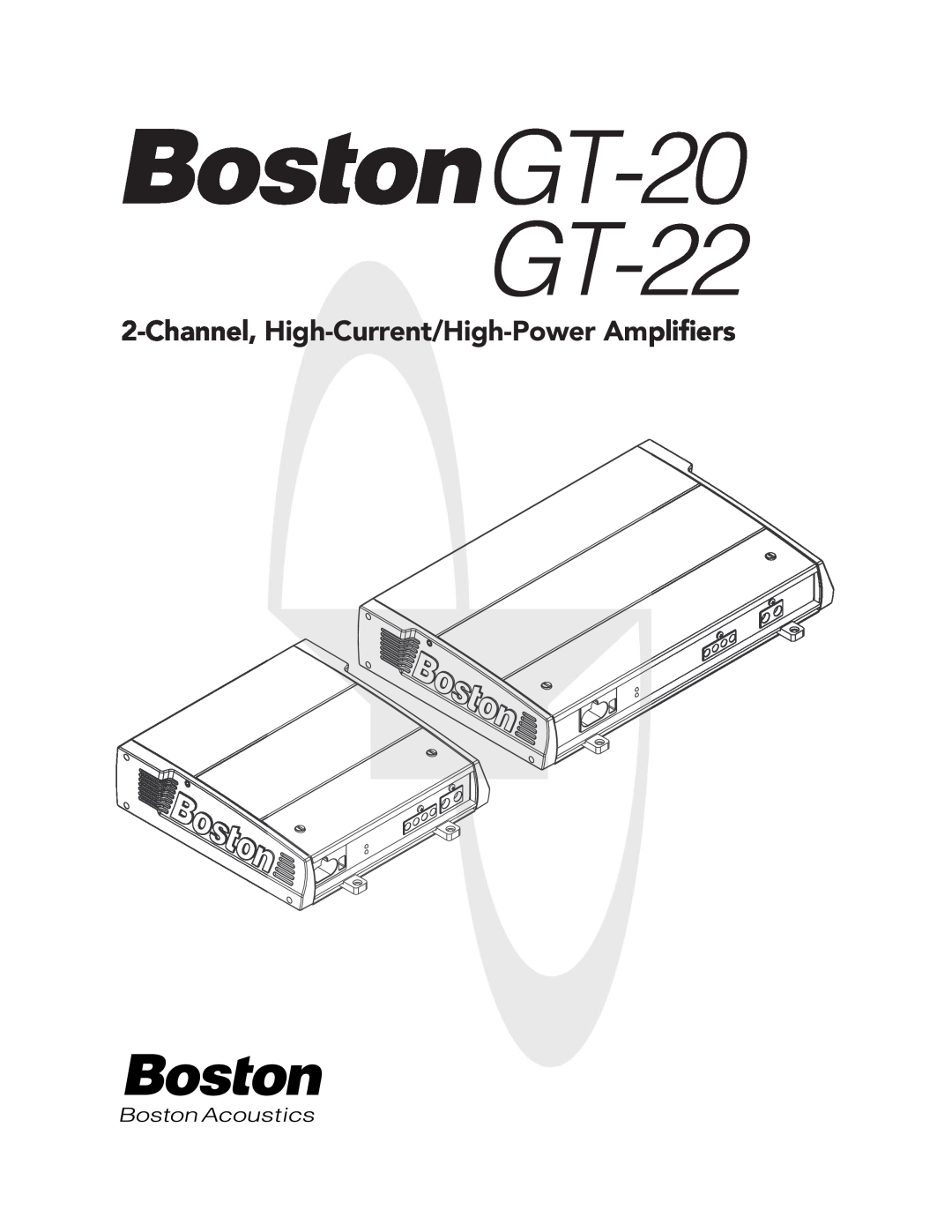 Boston Acoustics GT-20 GT-222 manual Channel, High-Current/High-PowerAmpliﬁers 