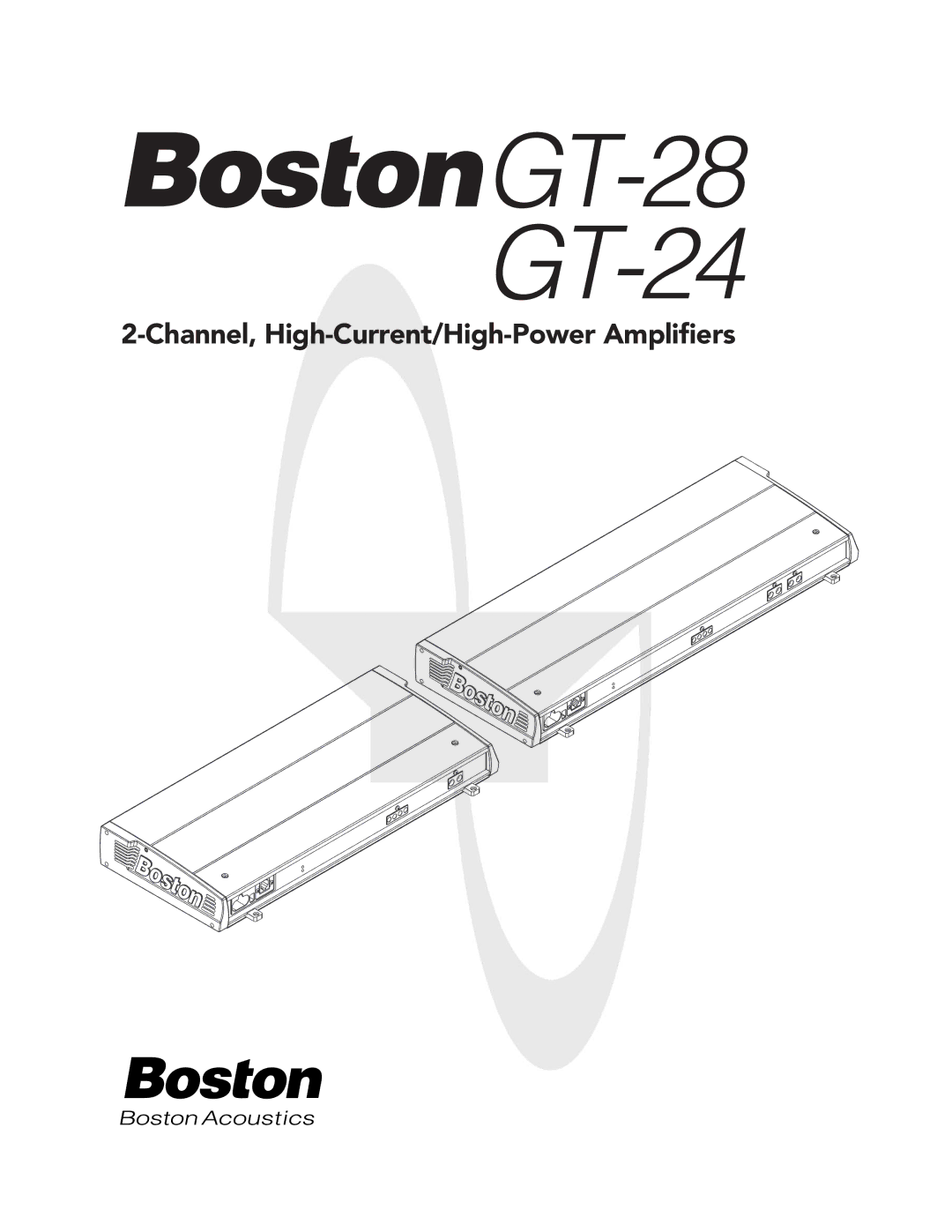 Boston Acoustics GT-28, GT-24 manual GT-28 GT-24, Channel, High-Current/High-Power Ampliﬁers 