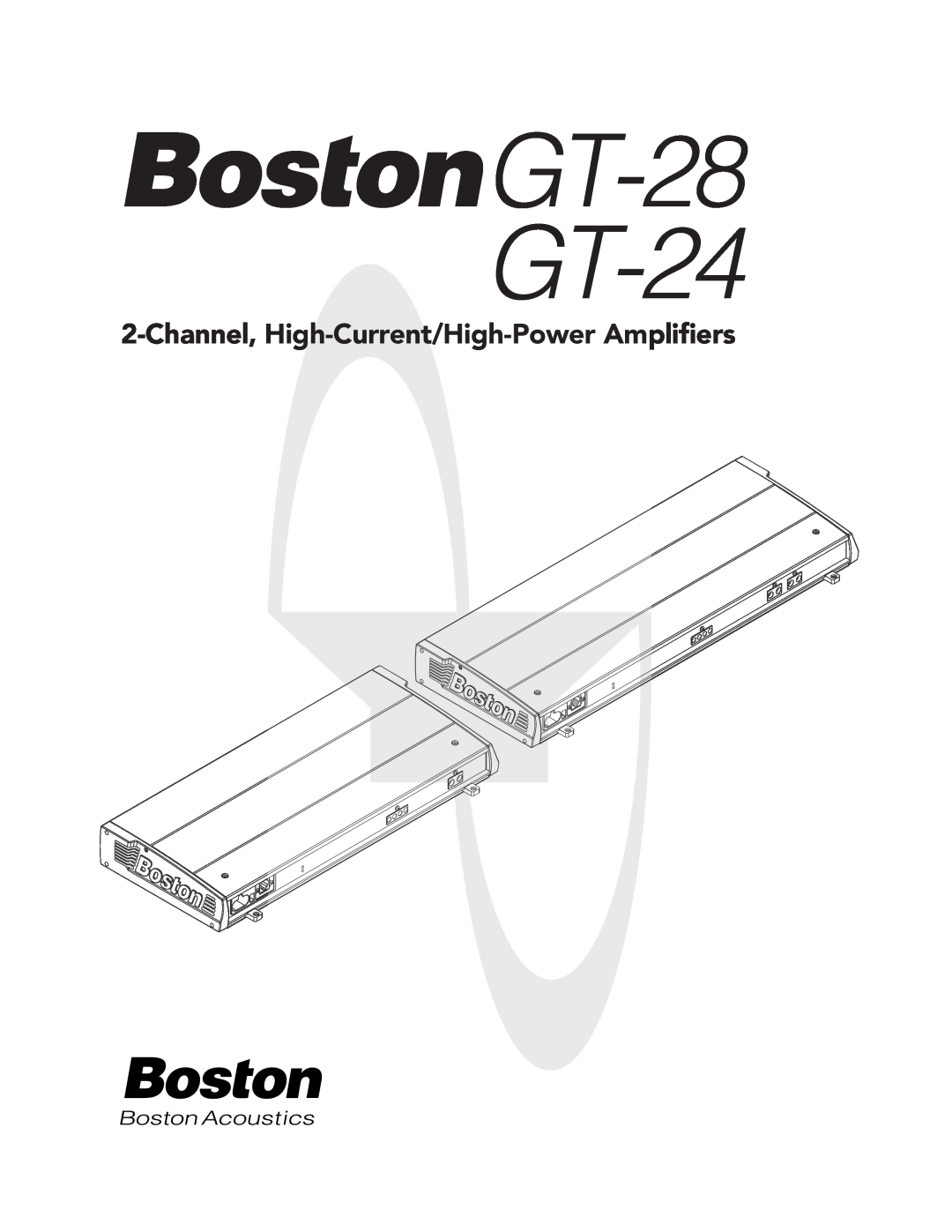 Boston Acoustics GT-28, GT-24 manual Channel, High-Current/High-PowerAmpliﬁers, GT-28 GT-24 