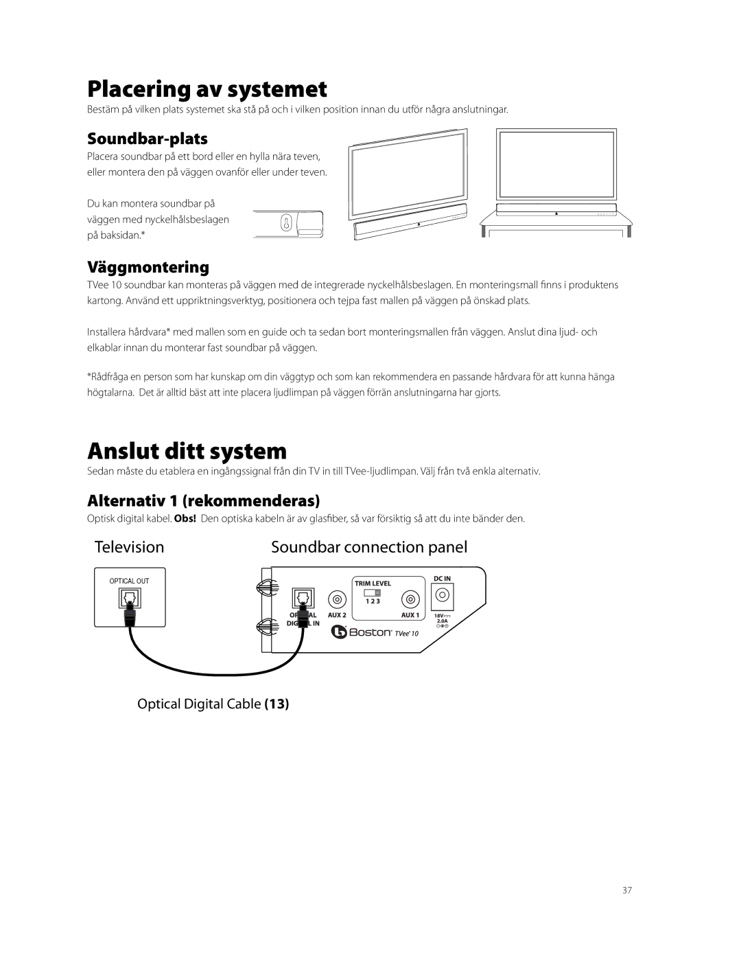 Boston Acoustics TVEEM10B owner manual Placering av systemet, Anslut ditt system, Soundbar-plats, Väggmontering 