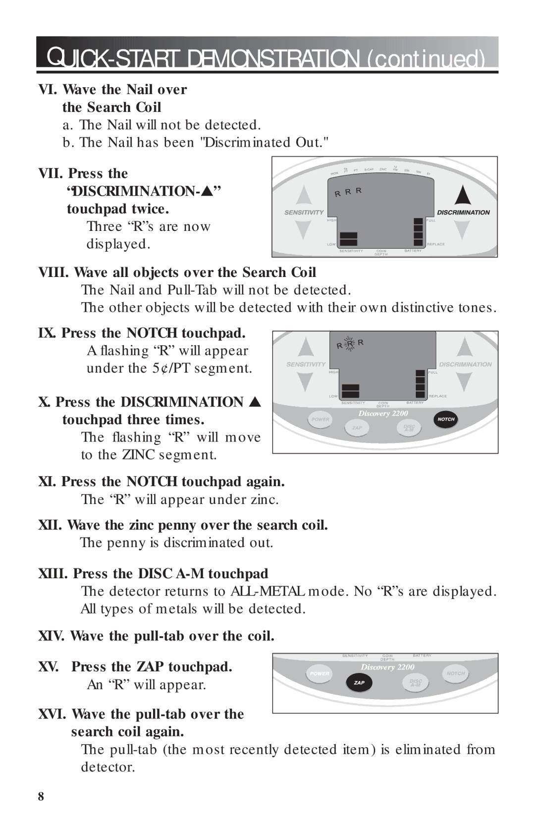 Bounty Hunter 2200 owner manual VI. Wave the Nail over Search Coil, VIII. Wave all objects over the Search Coil 