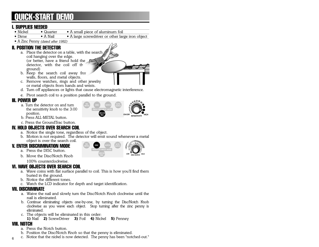 Bounty Hunter 505 owner manual Supplies Needed, II. Position the Detector, III. Power UP, IV. Hold Objects Over Search Coil 