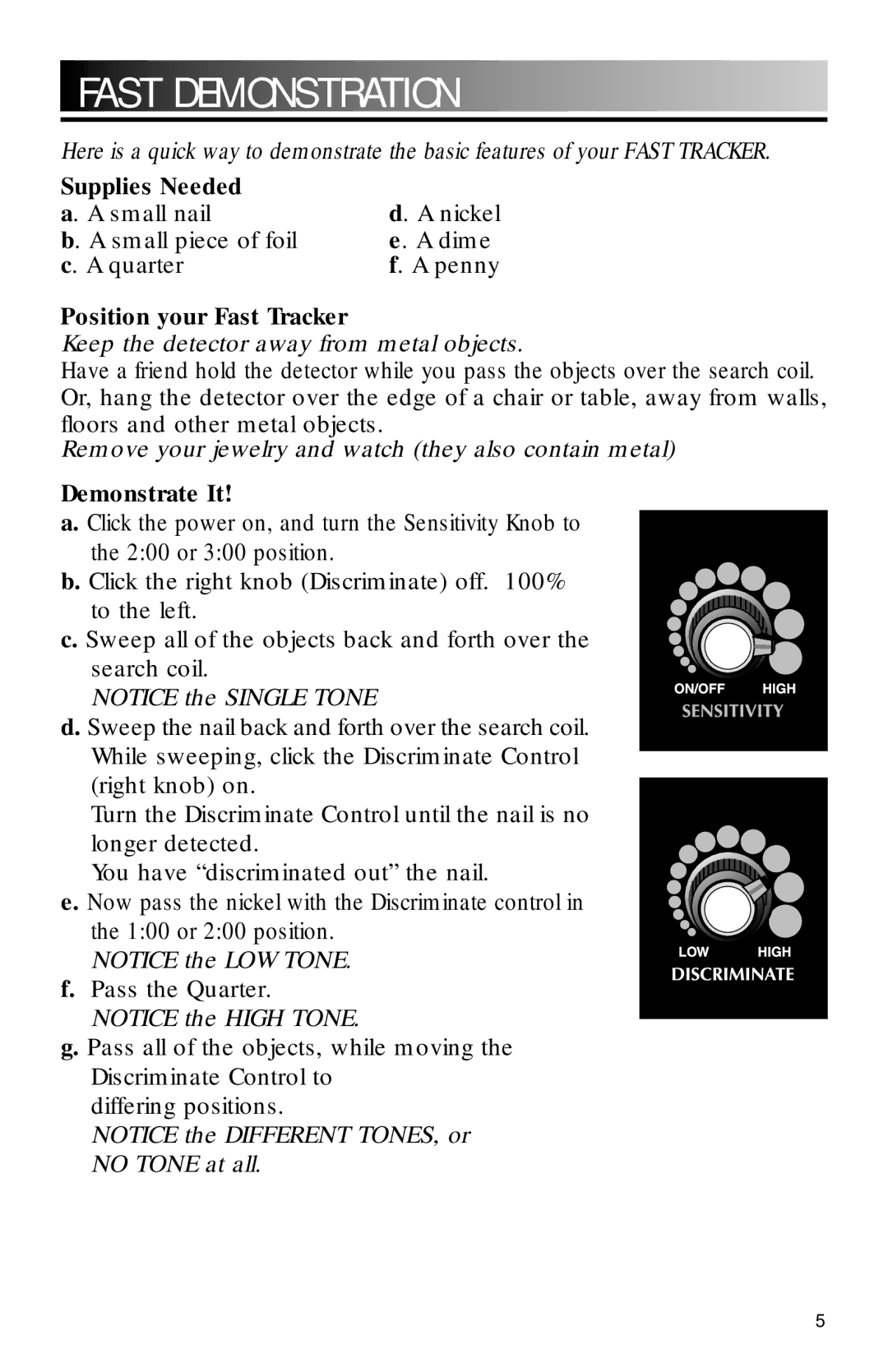 Bounty Hunter FAST owner manual Fast Demonstration, Keep the detector away from metal objects 