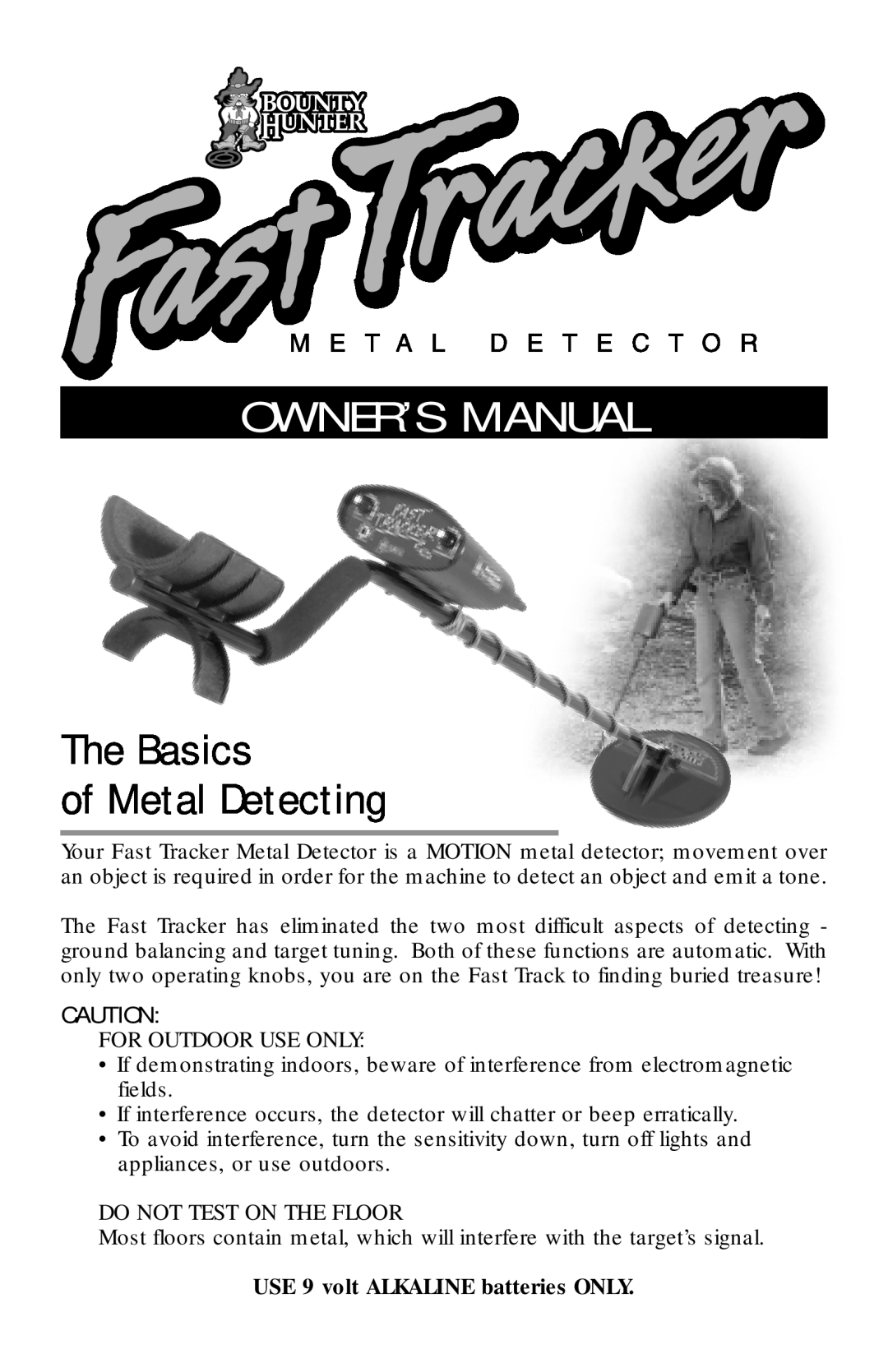 Bounty Hunter FAST owner manual The Basics of Metal Detecting, USE 9 volt ALKALINE batteries ONLY 