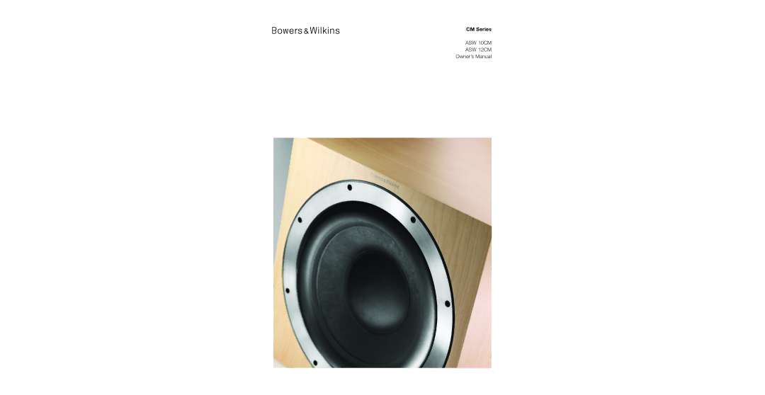 Bowers & Wilkins ASW 12CM owner manual CM Series, ASW 10CM 