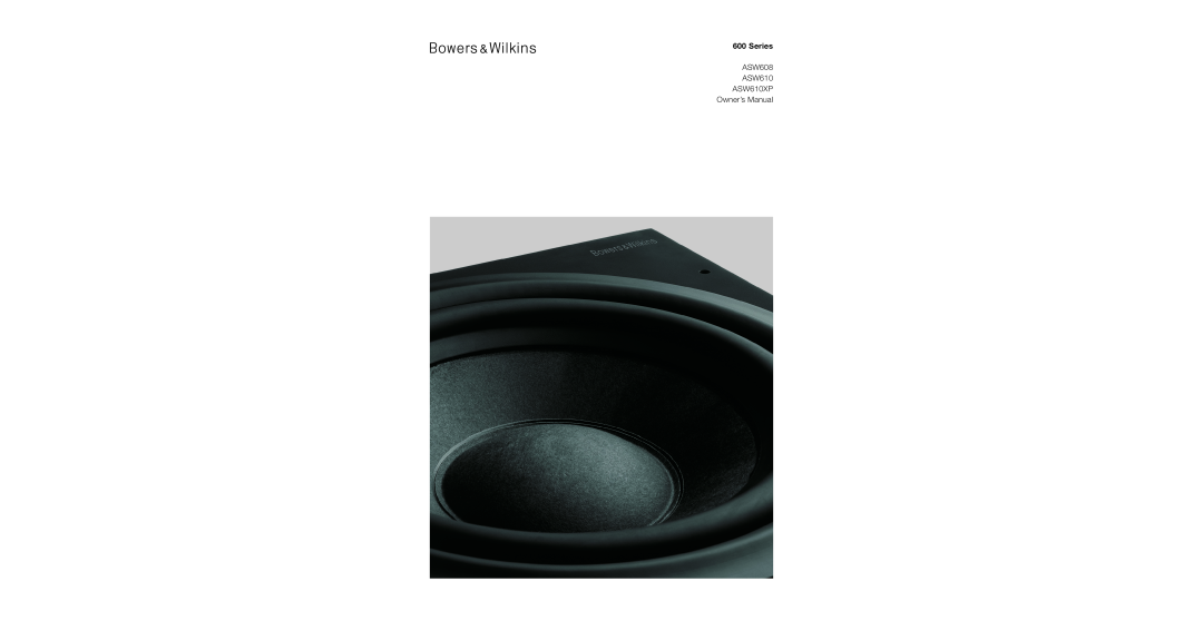 Bowers & Wilkins owner manual Series, ASW608 ASW610 ASW610XP Owner’s Manual 