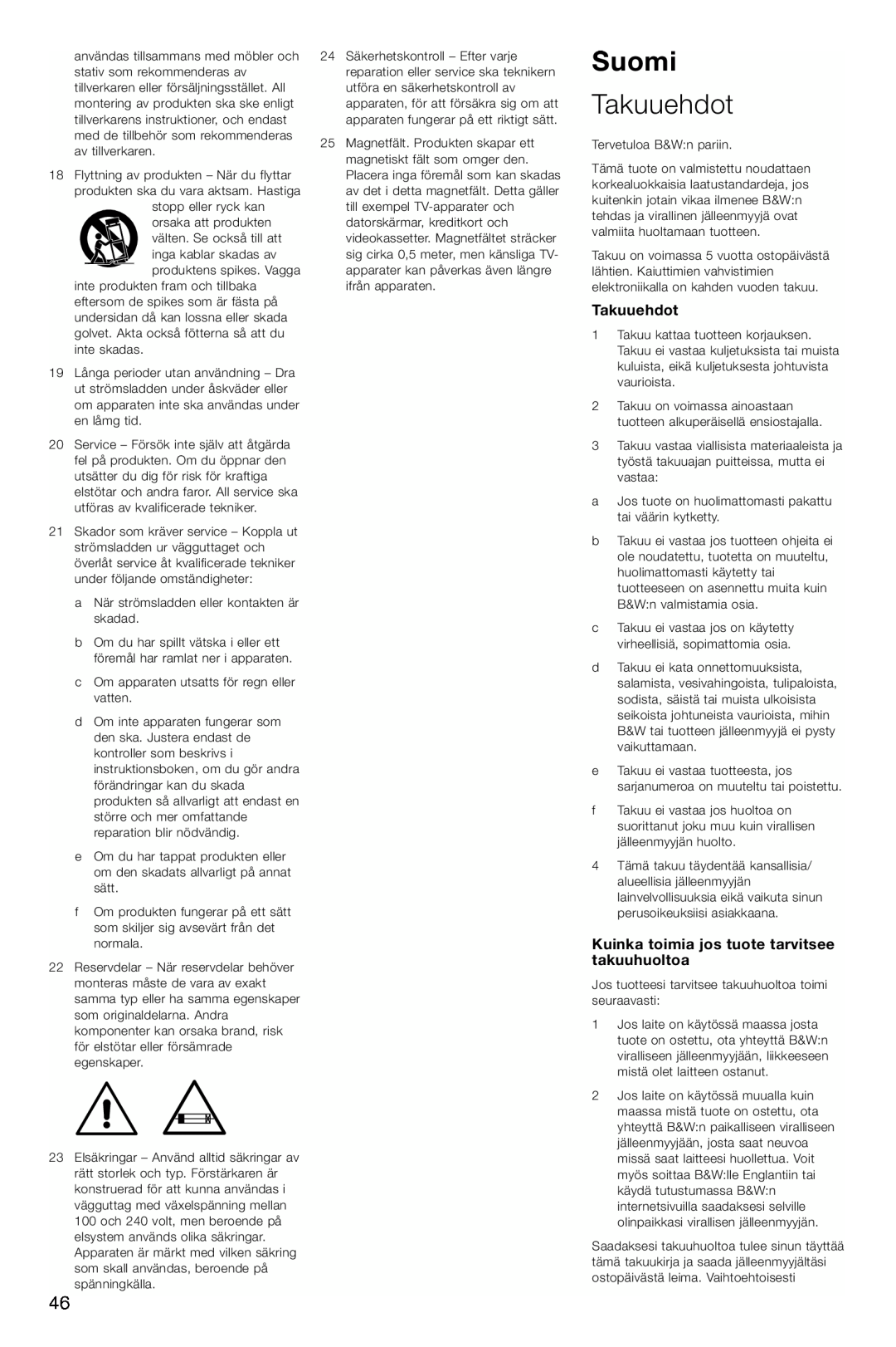 Bowers & Wilkins ASW675 owner manual Suomi, Takuuehdot, Kuinka toimia jos tuote tarvitsee takuuhuoltoa 