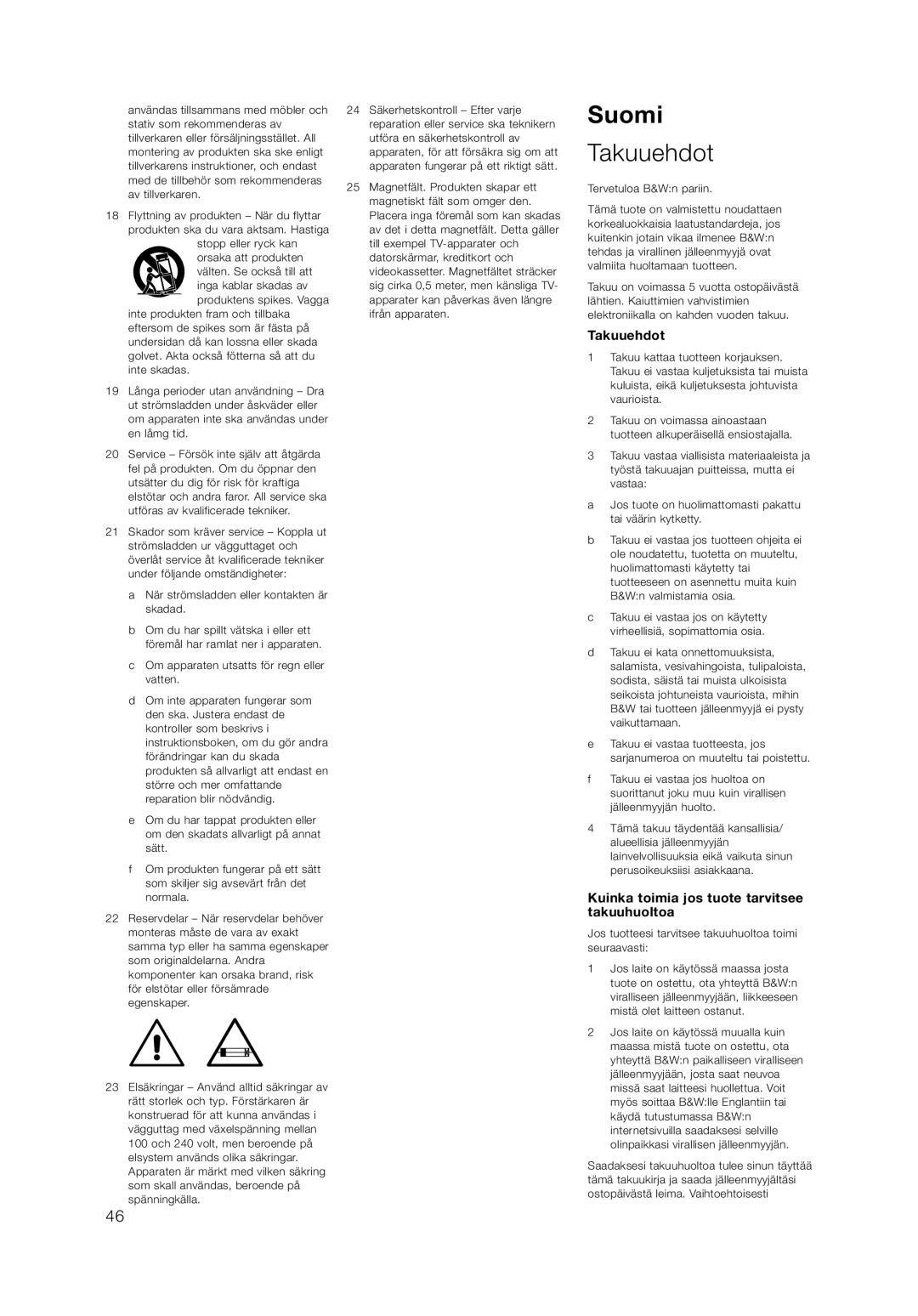 Bowers & Wilkins ASW855, ASW825 owner manual Suomi, Takuuehdot, Kuinka toimia jos tuote tarvitsee takuuhuoltoa 