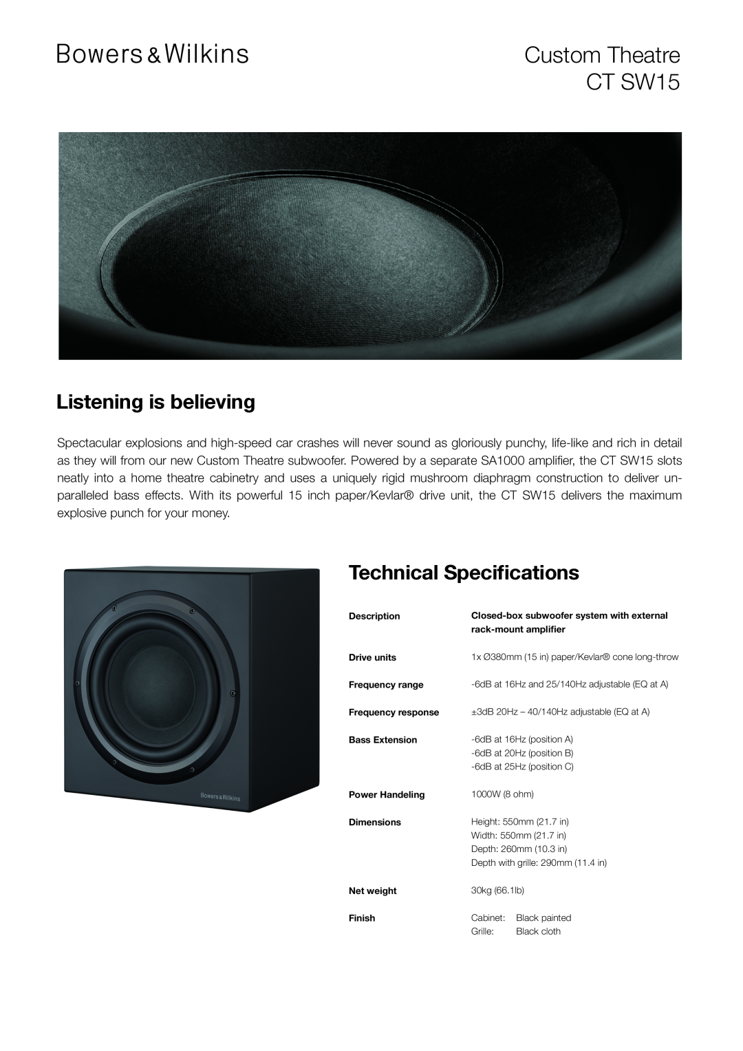Bowers & Wilkins CT SW10 dimensions Custom Theatre CT SW15, Listening is believing, Technical Specifications 