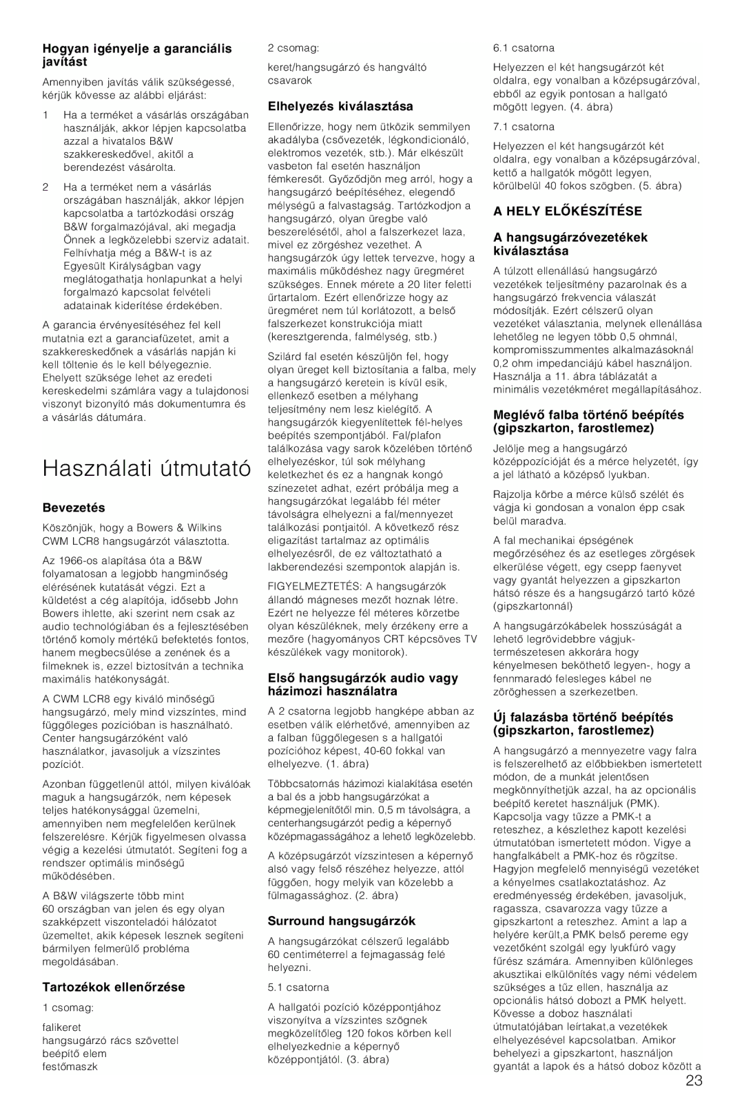 Bowers & Wilkins CWM-LCR8 owner manual Használati útmutató, Hely EL¥KÉSZÍTÉSE 