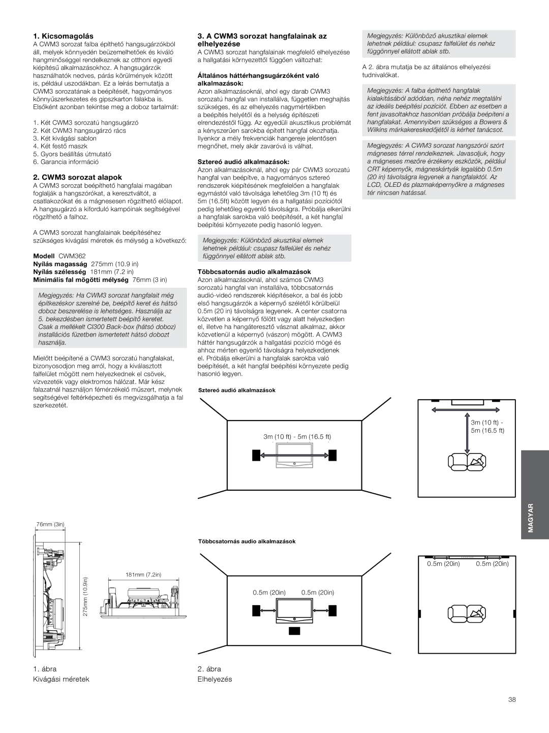 Bowers & Wilkins manual Kicsomagolás, CWM3 sorozat alapok, CWM3 sorozat hangfalainak az elhelyezése 