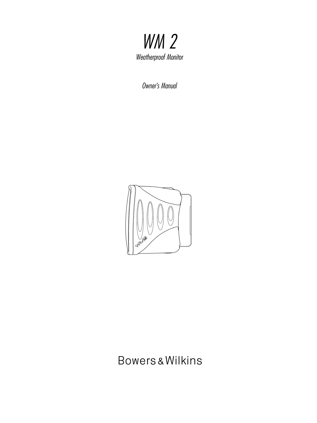 Bowers & Wilkins WM 2 owner manual Weatherproof Monitor 