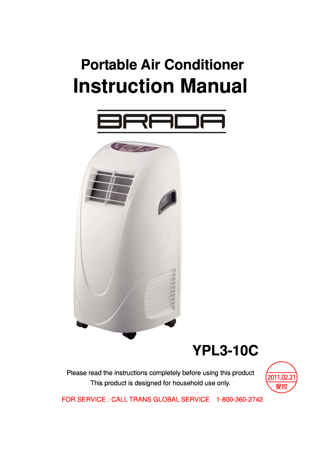 Brada Appliances YPL3-10C instruction manual Portable Air Conditioner, For Service Call Trans Global Service 