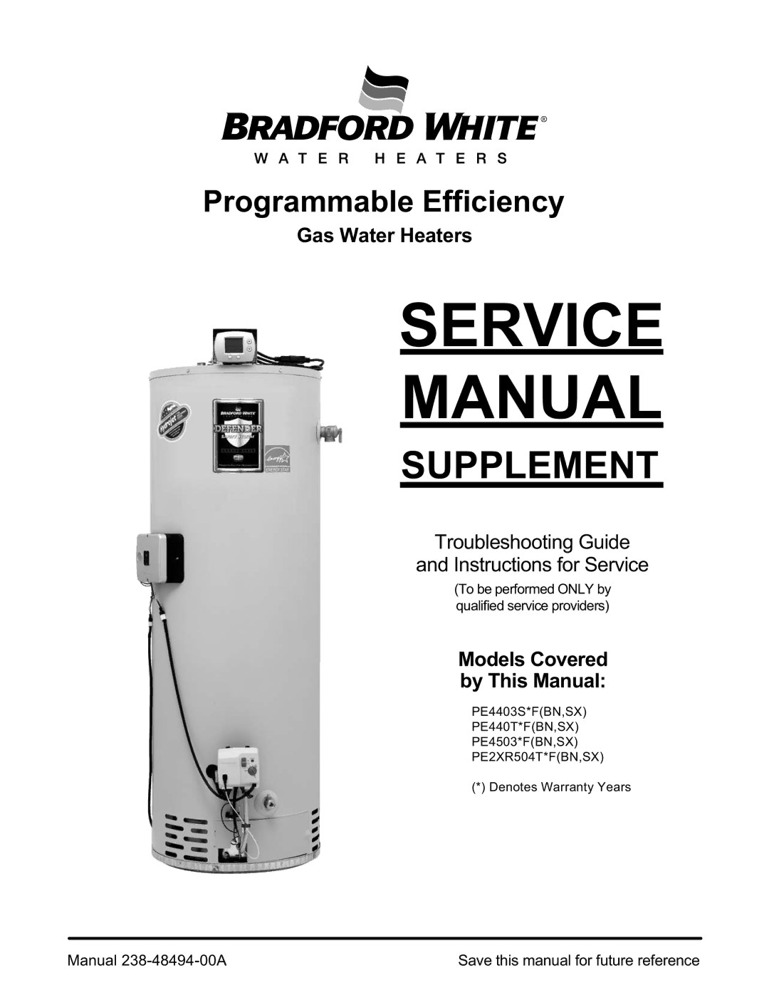 Bradford-White Corp PE440T*F(BN,SX), PE4503*F(BN,SX), PE4403S*F(BN,SX), PE2XR504T*F(BN,SX) service manual Service Manual 