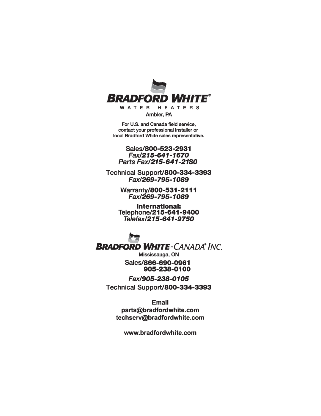 Bradford-White Corp U2TW65T*FRN, UTW450S60FR*N, UTW465S60FR*N Email parts@bradfordwhite.com techserv@bradfordwhite.com 
