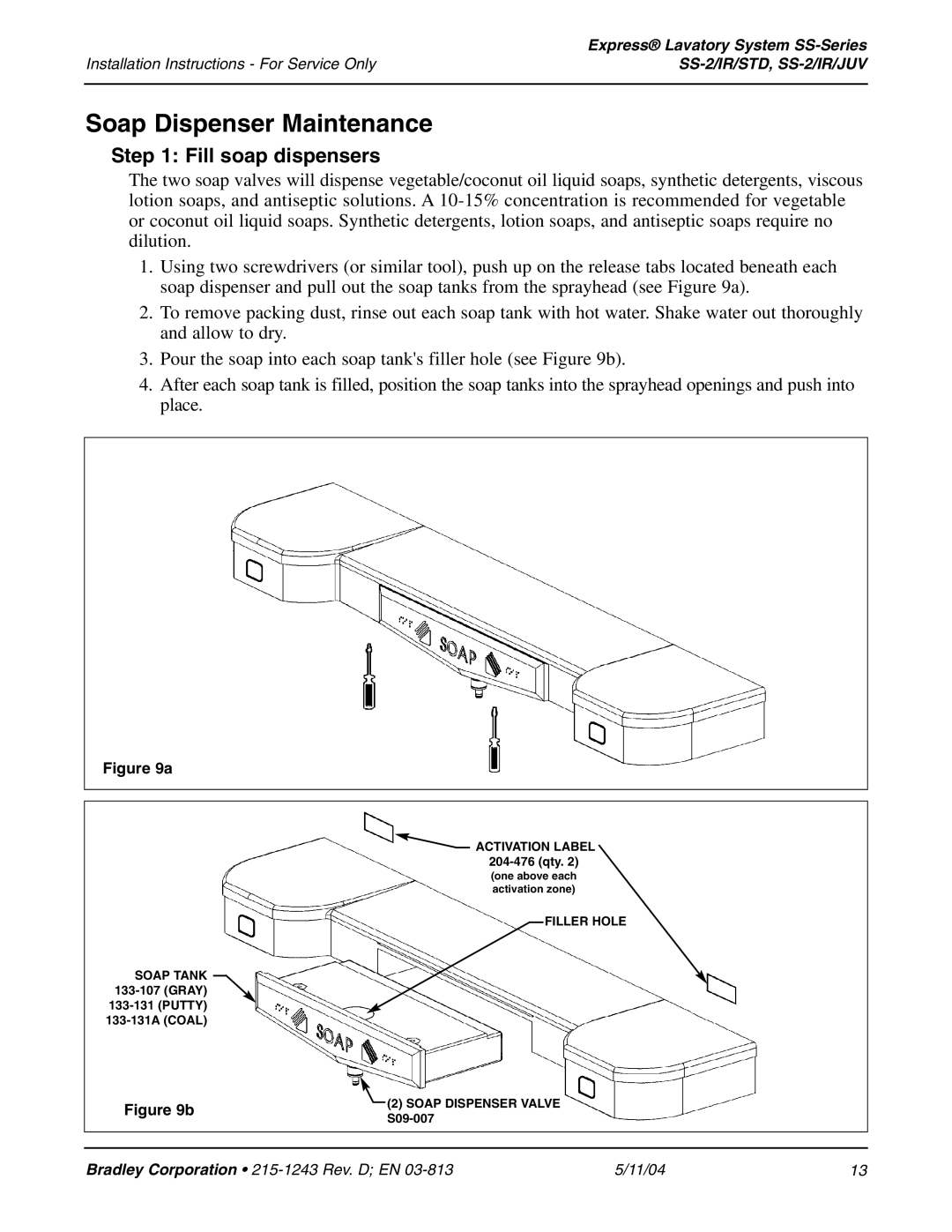 Bradley Smoker SS-2/IR/STD, SS-2/IR/JUV installation instructions Soap Dispenser Maintenance, Fill soap dispensers 