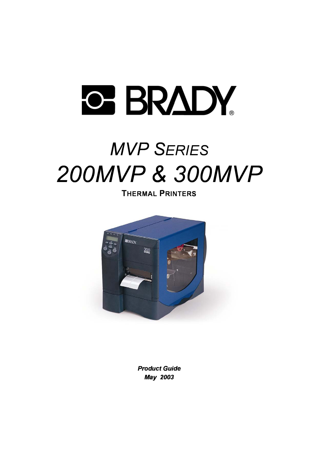 Brady manual Thermal Printers, Product Guide May, 200MVP & 300MVP, Mvp Series 
