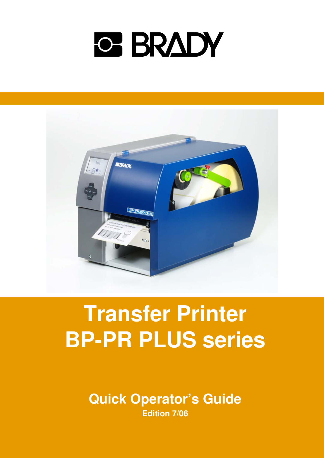 Brady BP-PR PLUS Series manual Transfer Printer BP-PR PLUS series, Quick Operator’s Guide, Edition 7/06 