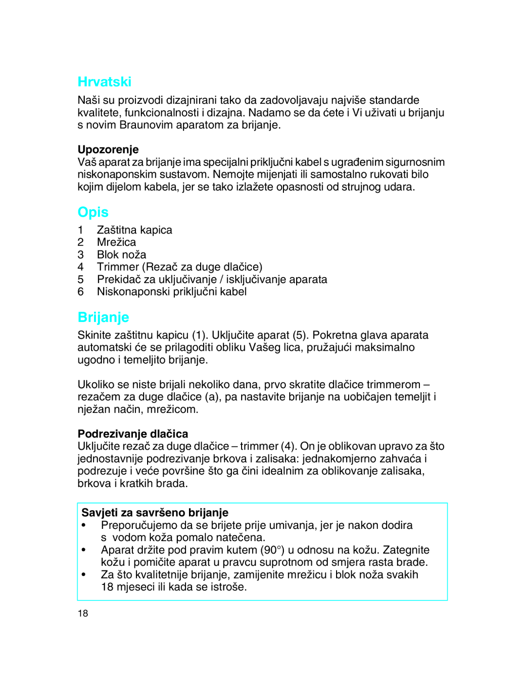 Braun 170 manual Hrvatski, Brijanje, Upozorenje, Podrezivanje dlaãica, Savjeti za savr‰eno brijanje 