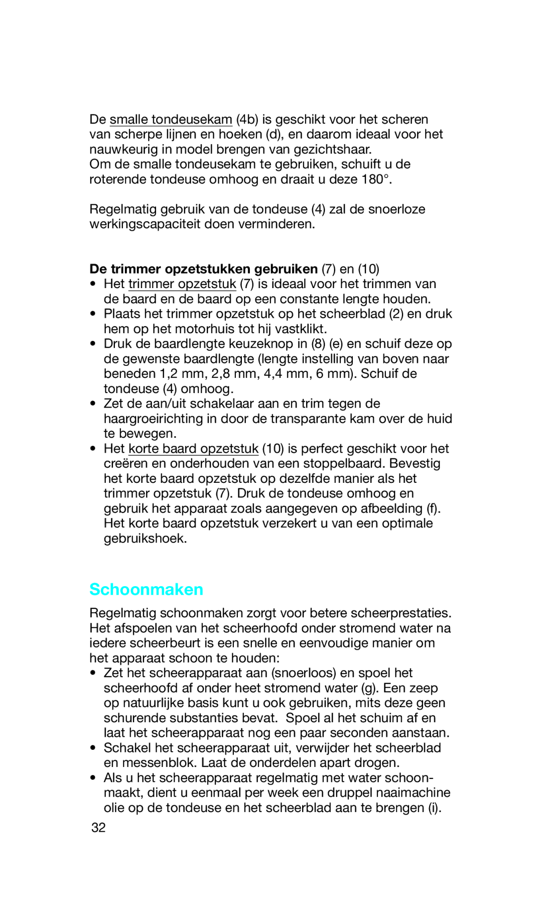 Braun 2838 manual Schoonmaken, De trimmer opzetstukken gebruiken 7 en 