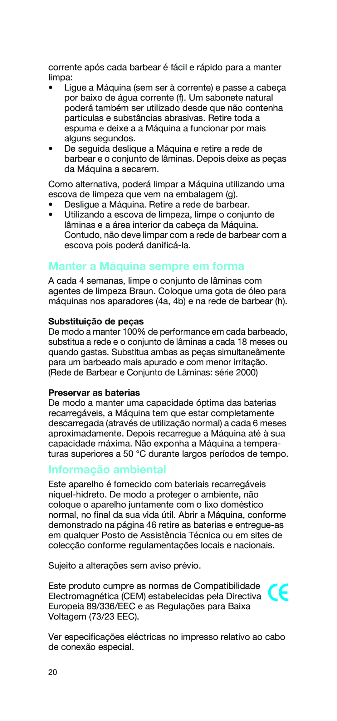 Braun 2865 manual Manter a Máquina sempre em forma, Informação ambiental, Substituição de peças, Preservar as baterias 