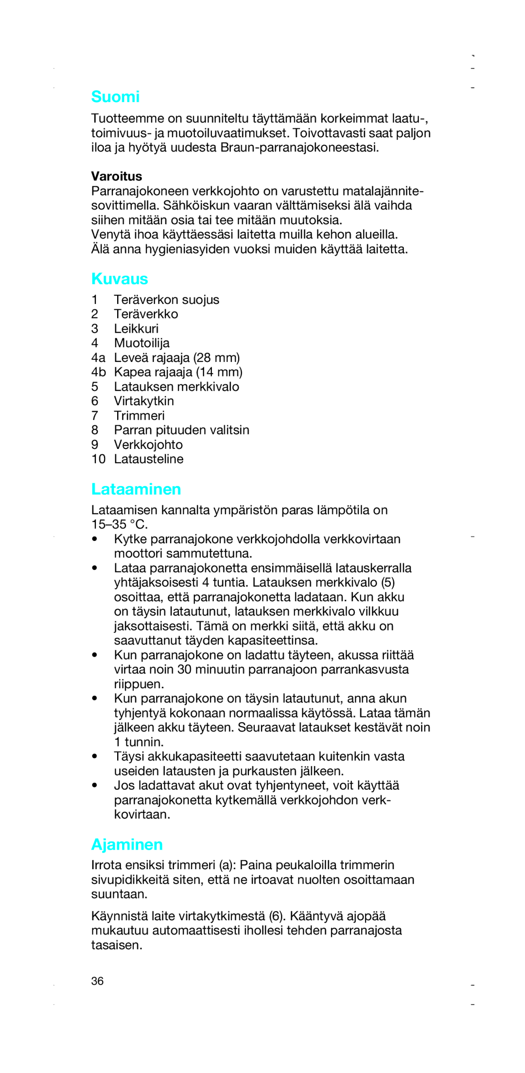 Braun 2876, 2874 manual Suomi, Kuvaus, Lataaminen, Ajaminen, Varoitus 