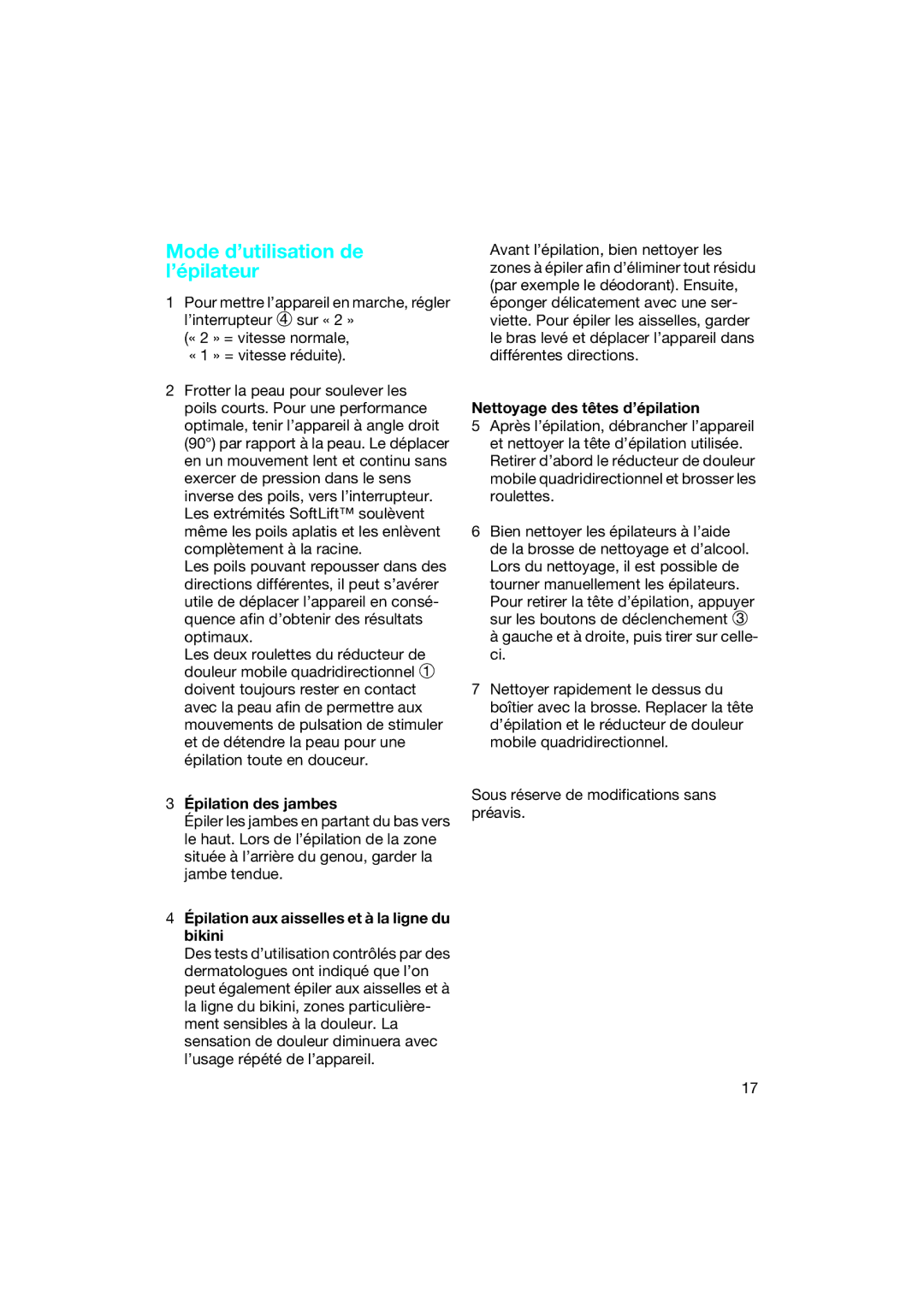 Braun 3240 manual Mode d’utilisation de l’épilateur, Épilation des jambes, Épilation aux aisselles et à la ligne du bikini 