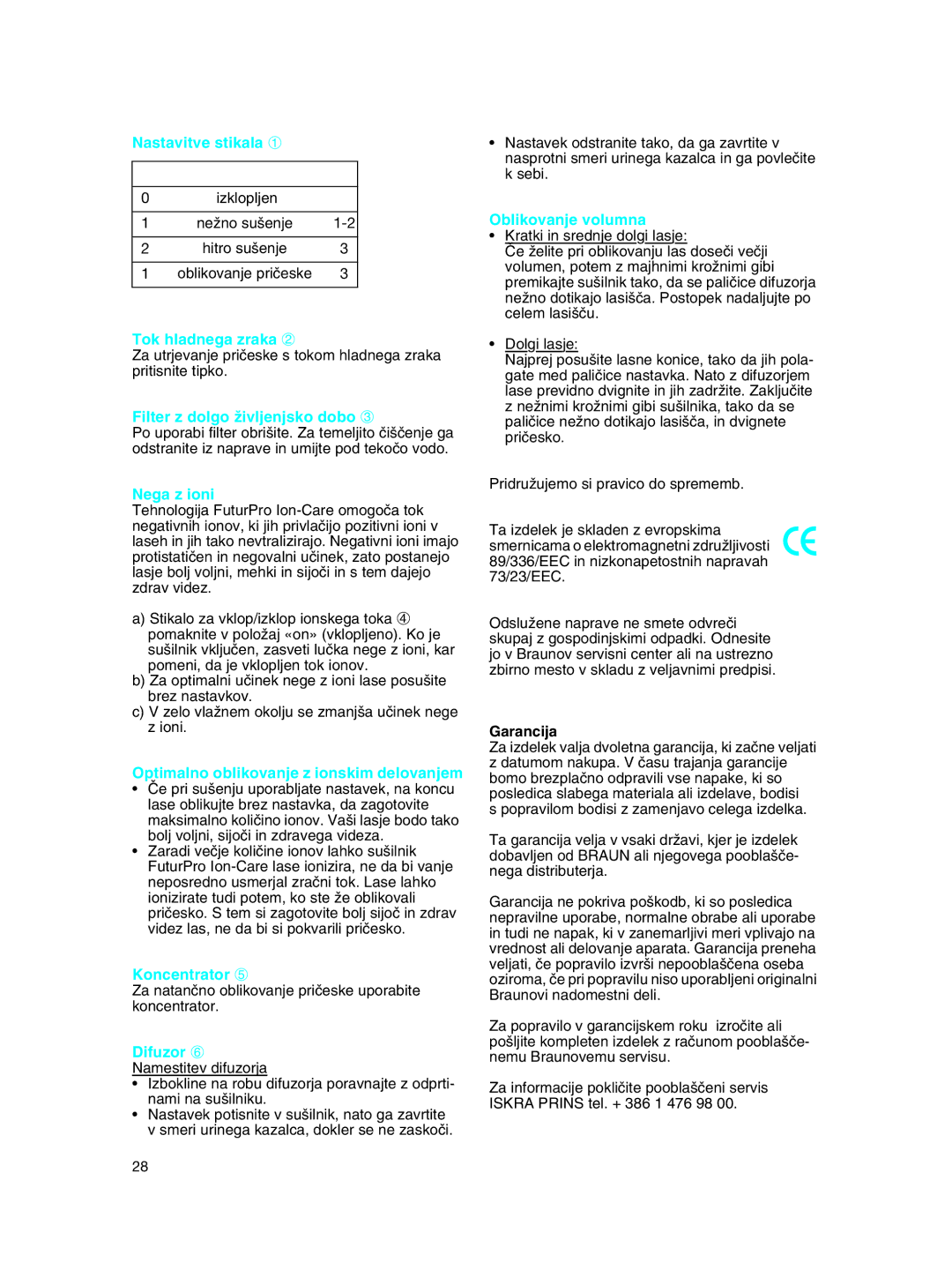 Braun 3539 Nastavitve stikala, Tok hladnega zraka, Filter z dolgo Ïivljenjsko dobo, Nega z ioni, Koncentrator, Difuzor 