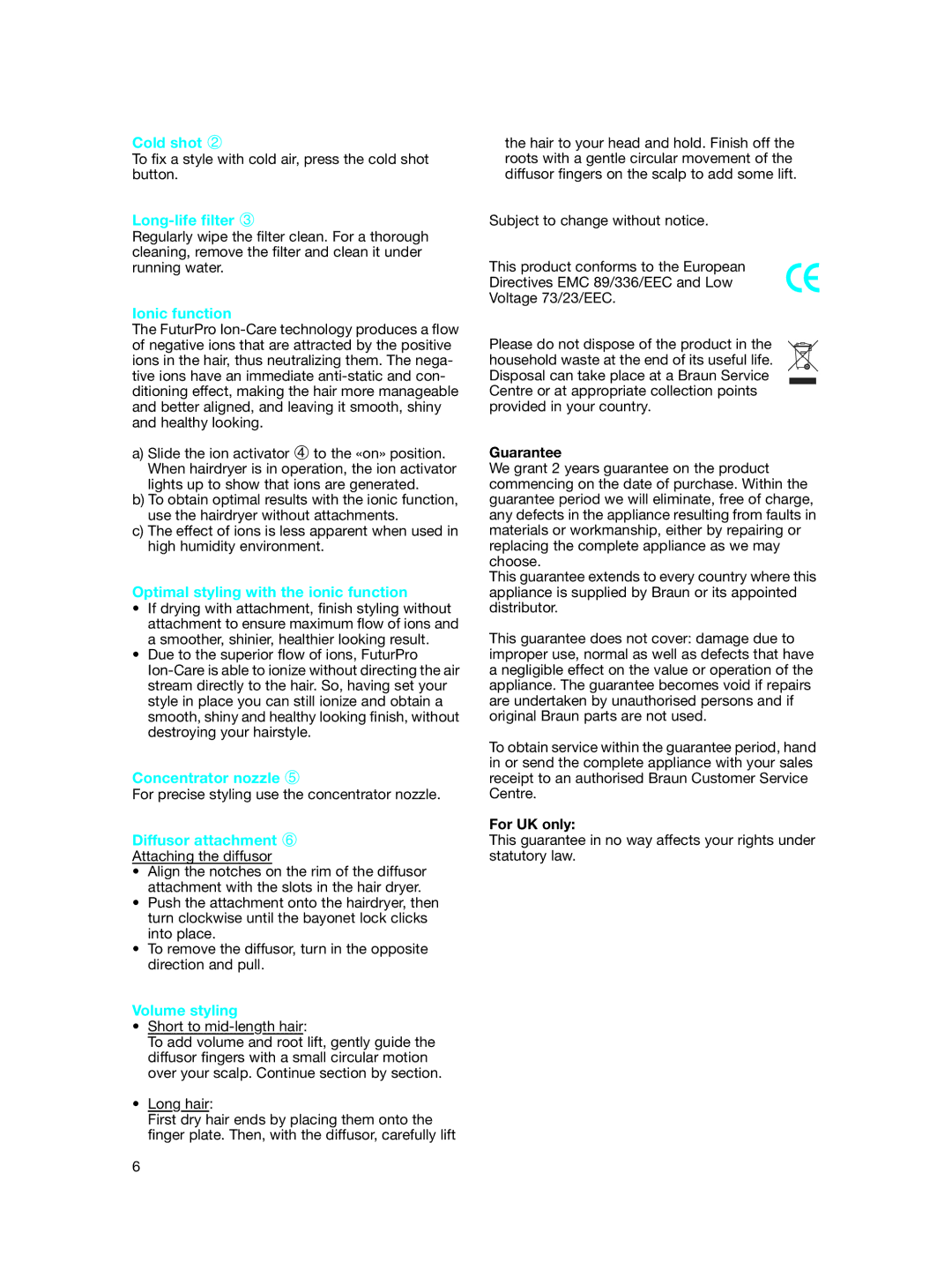 Braun 3539 manual Cold shot, Long-life ﬁlter, Ionic function, Optimal styling with the ionic function, Concentrator nozzle 
