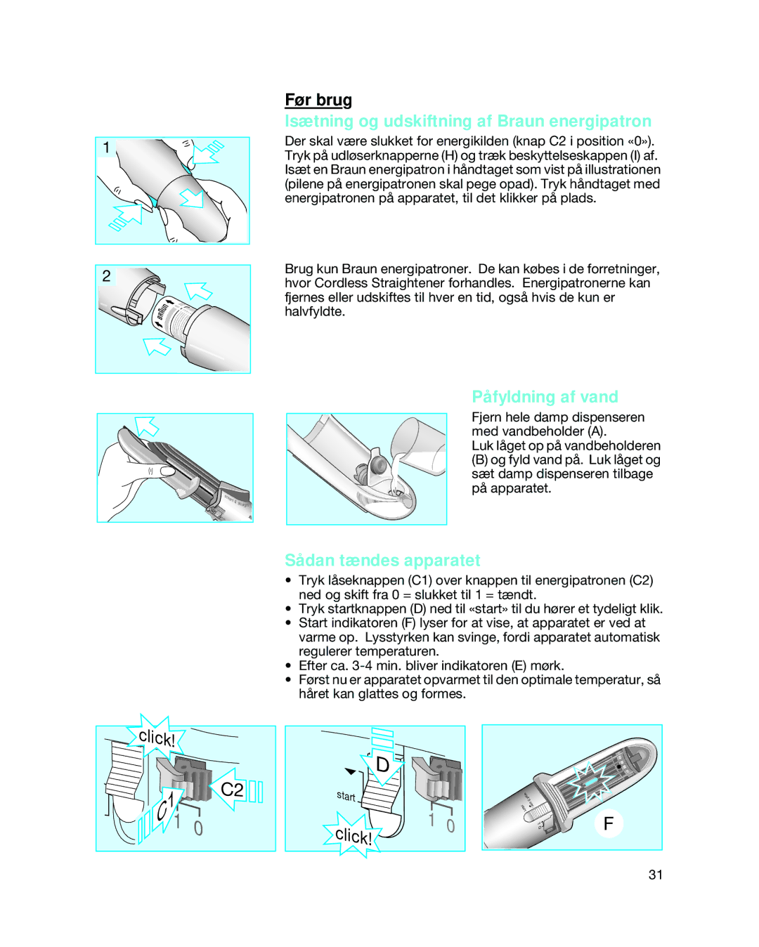 Braun 3588 manual Isætning og udskiftning af Braun energipatron, Påfyldning af vand, Sådan tændes apparatet 