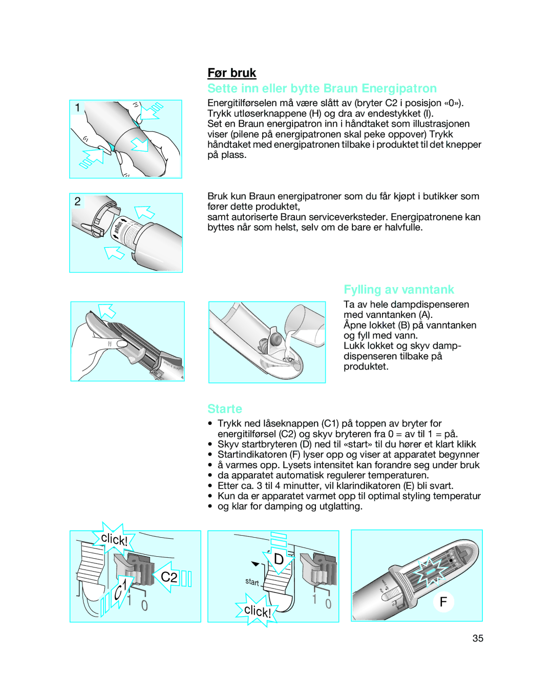 Braun 3588 manual Sette inn eller bytte Braun Energipatron, Fylling av vanntank, Starte 