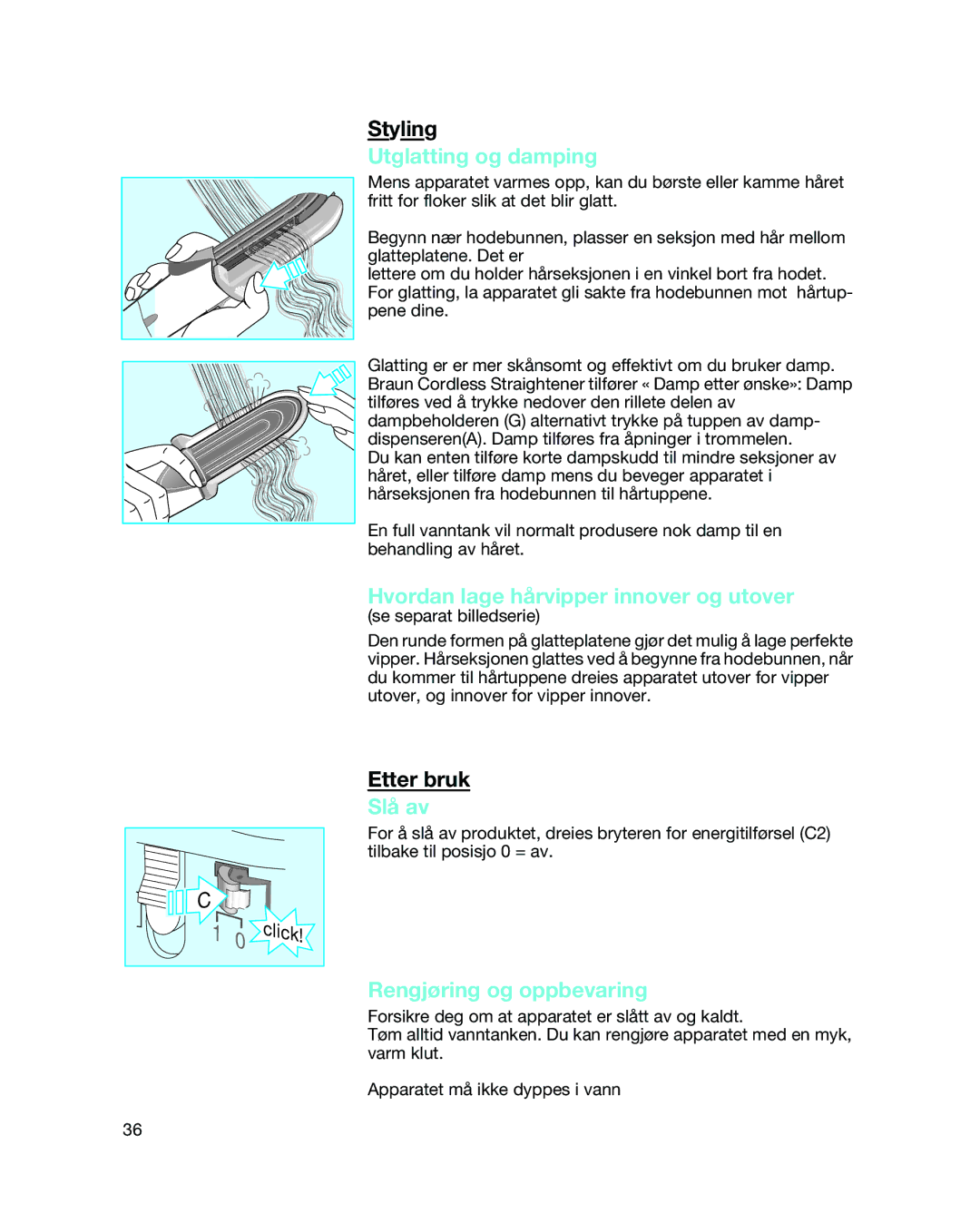 Braun 3588 manual Utglatting og damping, Hvordan lage hårvipper innover og utover, Slå av, Rengjøring og oppbevaring 