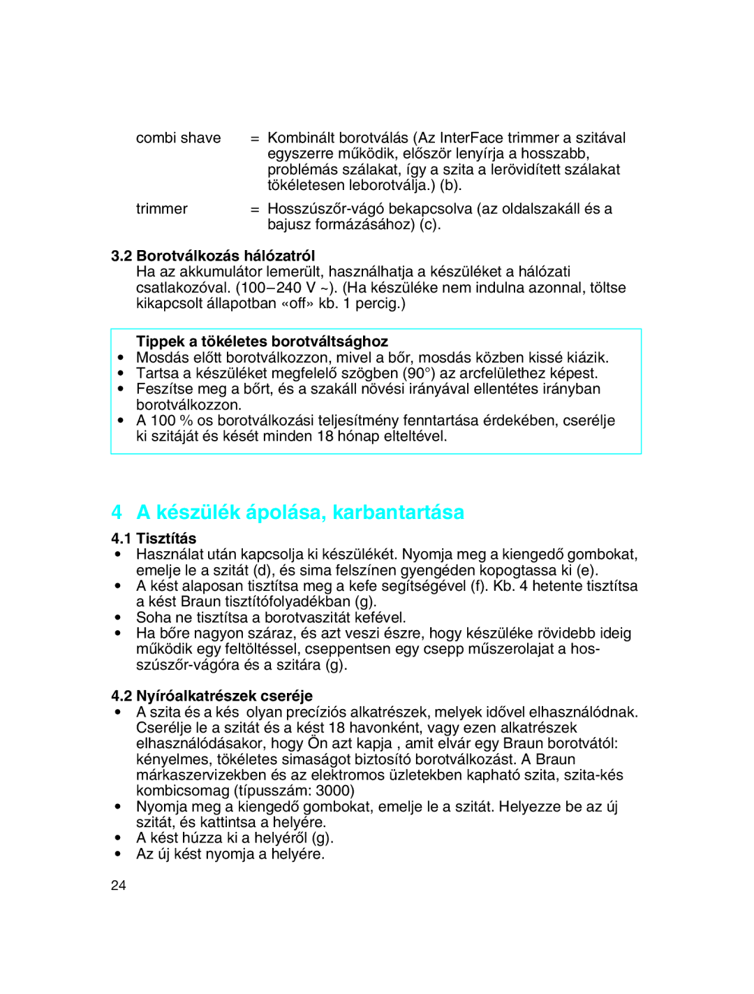 Braun 3775 manual Készülék ápolása, karbantartása, Borotválkozás hálózatról, Tippek a tökéletes borotváltsághoz, Tisztítás 