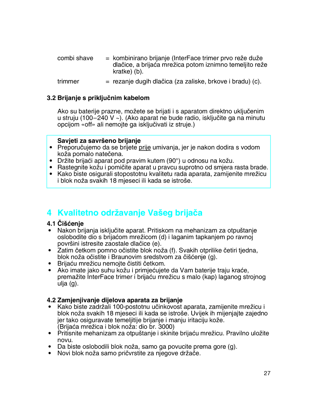 Braun 3775 Kvalitetno odrÏavanje Va‰eg brijaãa, Brijanje s prikljuãnim kabelom, Savjeti za savr‰eno brijanje, Âi‰çenje 