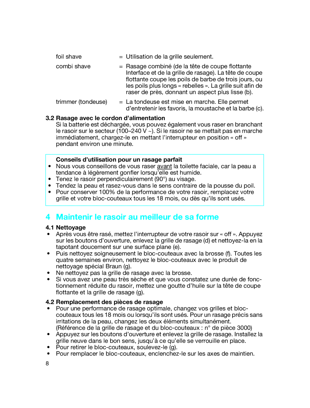 Braun 3775 manual Maintenir le rasoir au meilleur de sa forme, Rasage avec le cordon d’alimentation, Nettoyage 