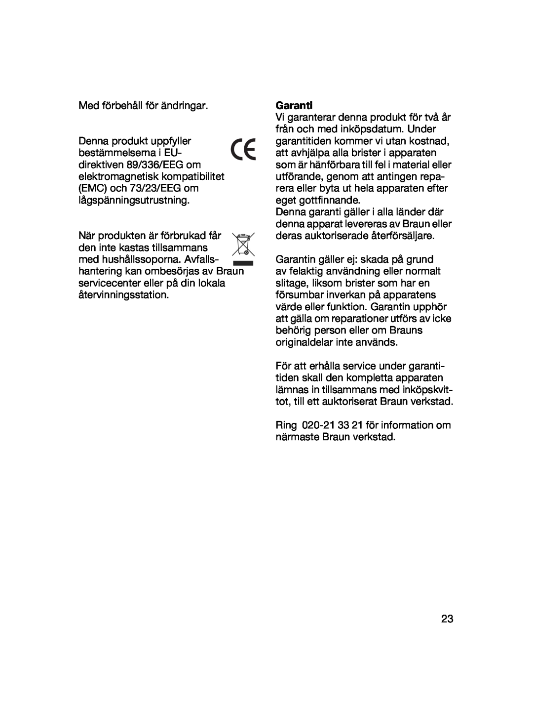 Braun 4041 manual Med förbehåll för ändringar, Garanti, Ring 020-21 33 21 för information om närmaste Braun verkstad 
