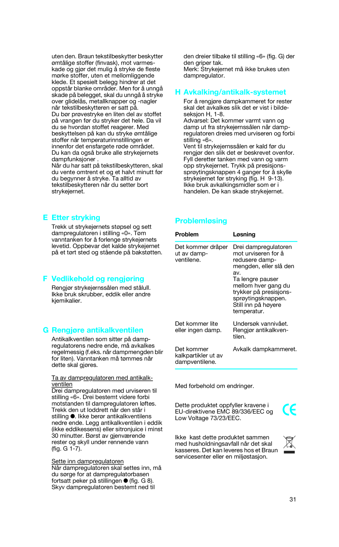 Braun 4661 manual Avkalking/antikalk-systemet, Etter stryking, Vedlikehold og rengjøring, Rengjøre antikalkventilen 