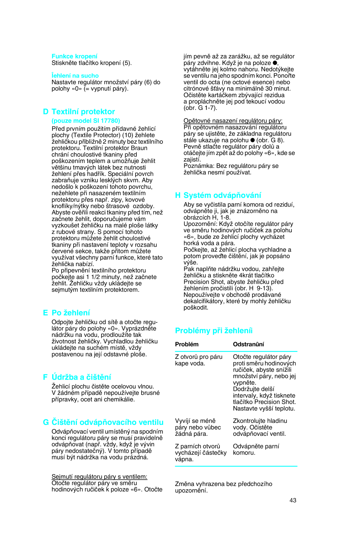 Braun 4661 manual Textilní protektor, Po Ïehlení, ÚdrÏba a ãi‰tûní, Âi‰tûní odvápÀovacího ventilu, Systém odvápÀování 